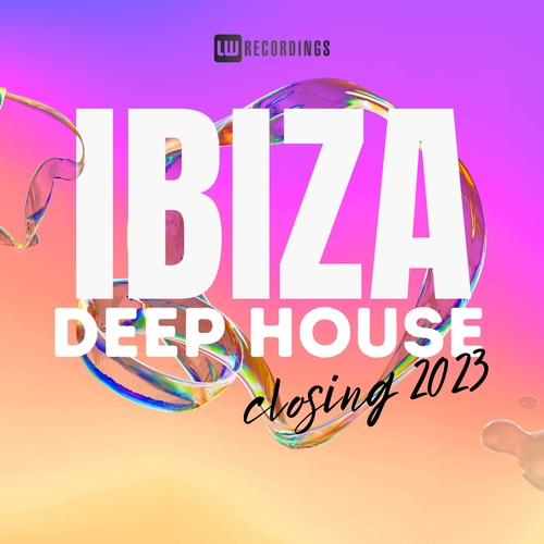 VA - Ibiza Closing Party 2023 Deep House [LWIBIZAC2306]